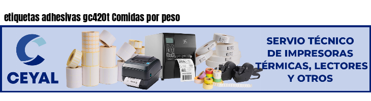 etiquetas adhesivas gc420t Comidas por peso
