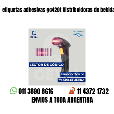 etiquetas adhesivas gc420t Distribuidoras de bebidas