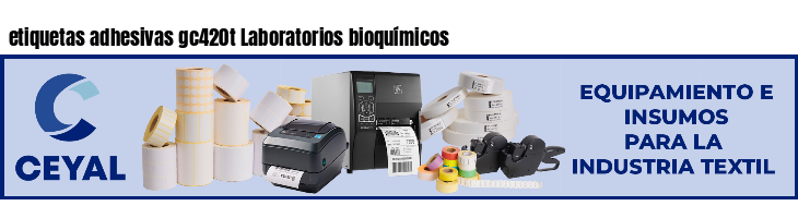 etiquetas adhesivas gc420t Laboratorios bioquímicos
