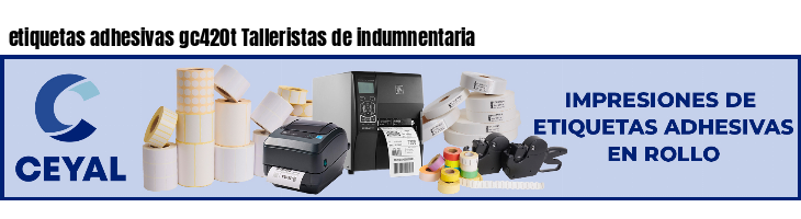 etiquetas adhesivas gc420t Talleristas de indumnentaria