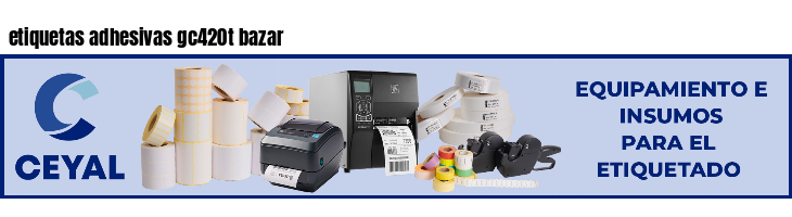 etiquetas adhesivas gc420t bazar