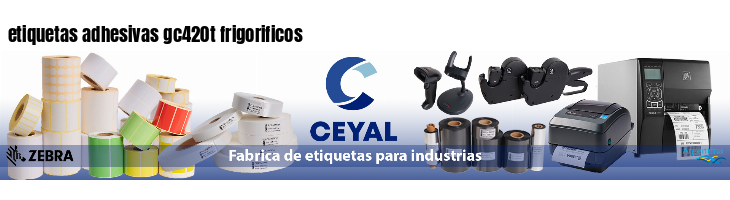 etiquetas adhesivas gc420t frigorificos