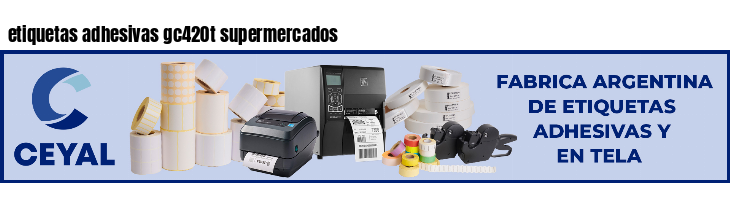 etiquetas adhesivas gc420t supermercados