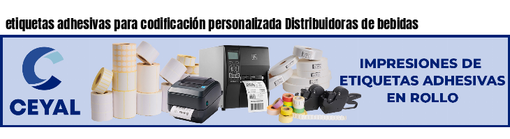 etiquetas adhesivas para codificación personalizada Distribuidoras de bebidas
