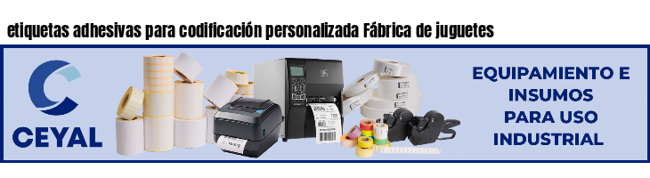 etiquetas adhesivas para codificación personalizada Fábrica de juguetes