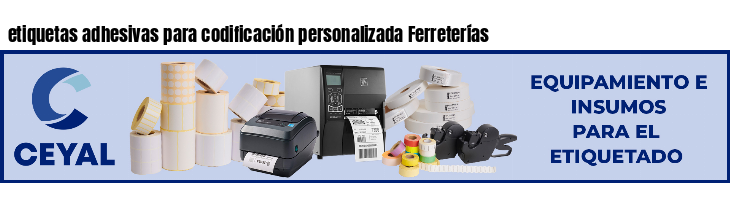 etiquetas adhesivas para codificación personalizada Ferreterías