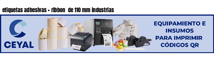 etiquetas adhesivas   ribbon  de 110 mm industrias