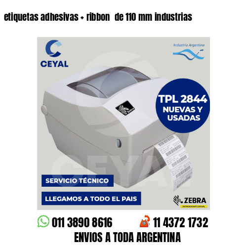 etiquetas adhesivas   ribbon  de 110 mm industrias