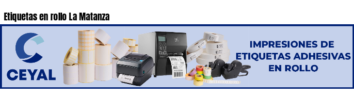 Etiquetas en rollo La Matanza