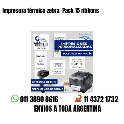 Impresora térmica zebra Pack 15 ribbons