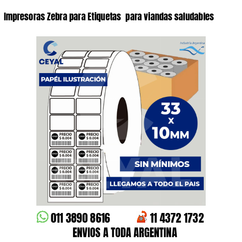 Impresoras Zebra para Etiquetas para viandas saludables