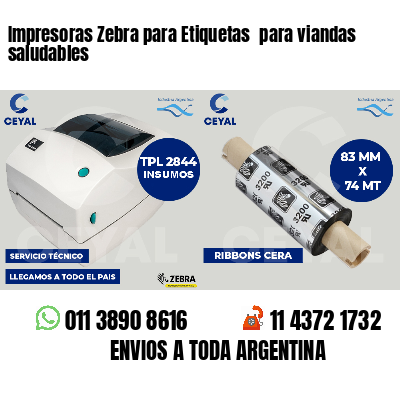 Impresoras Zebra para Etiquetas para viandas saludables