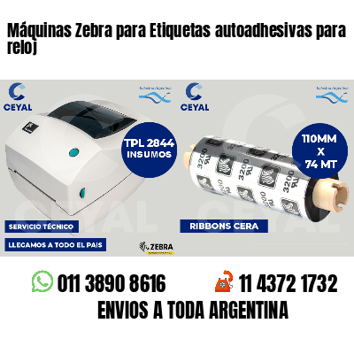 Máquinas Zebra para Etiquetas autoadhesivas para reloj