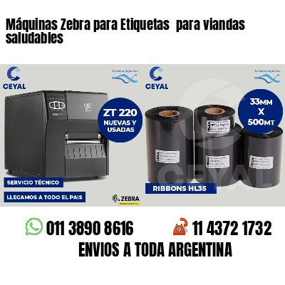 Máquinas Zebra para Etiquetas para viandas saludables