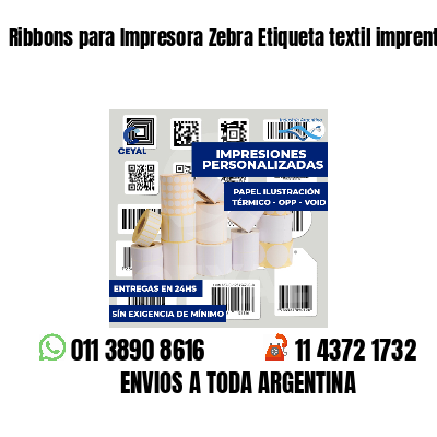 Ribbons para Impresora Zebra Etiqueta textil imprenta