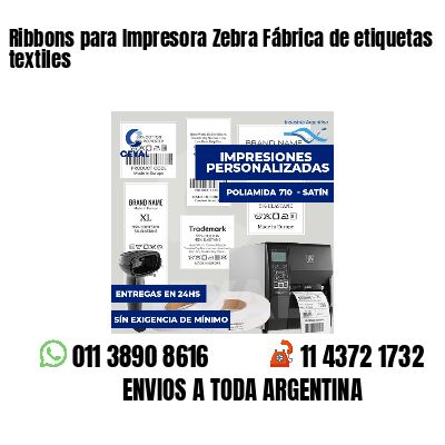 Ribbons para Impresora Zebra Fábrica de etiquetas textiles