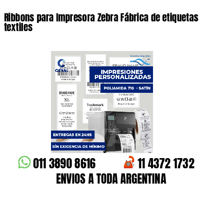 Ribbons para Impresora Zebra Fábrica de etiquetas textiles