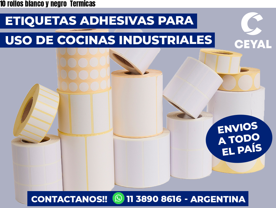 10 rollos blanco y negro Termicas