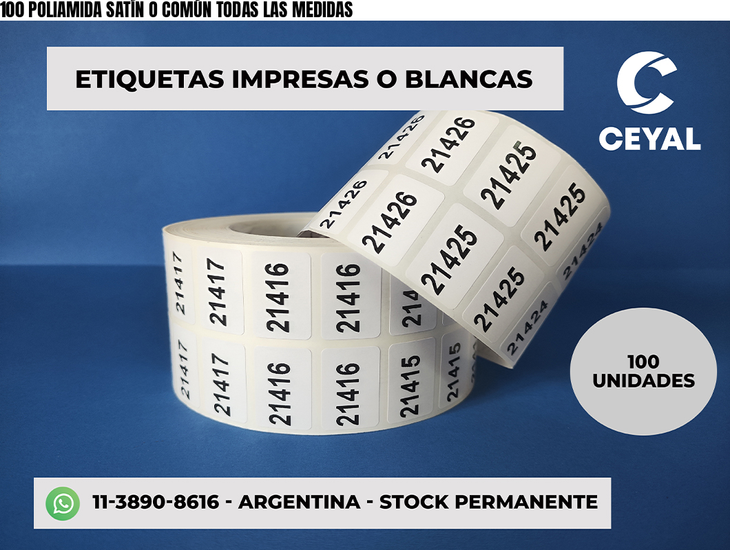 100 POLIAMIDA SATÍN O COMÚN TODAS LAS MEDIDAS