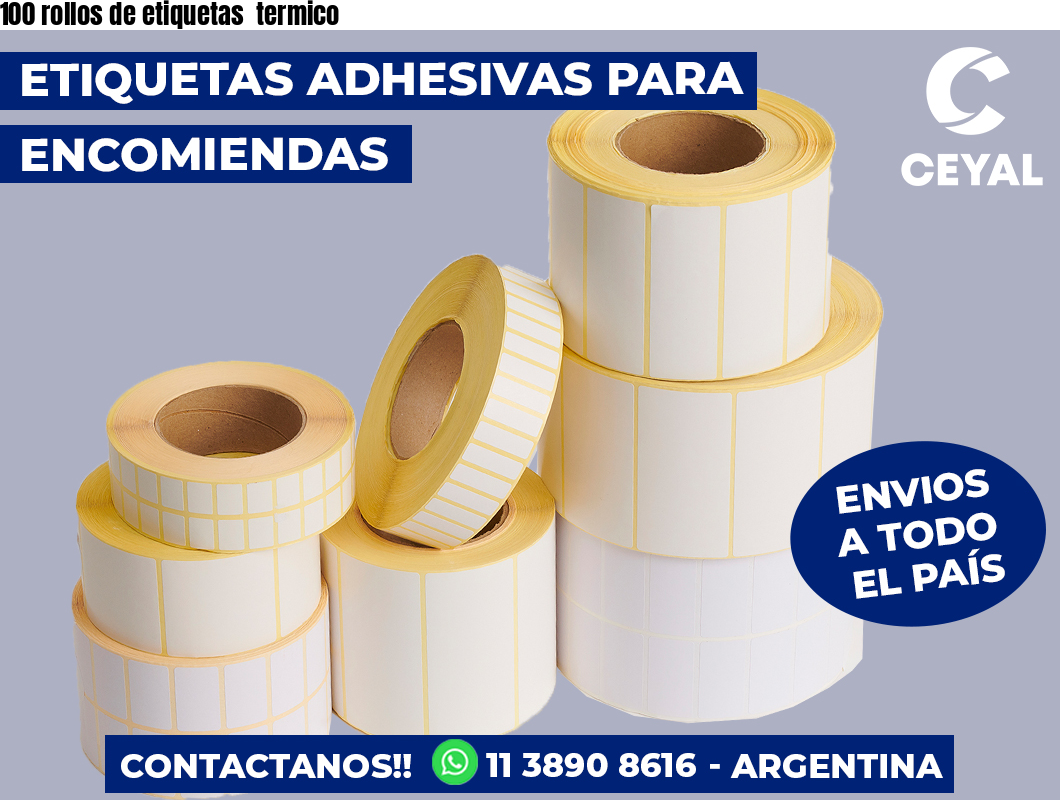 100 rollos de etiquetas termico