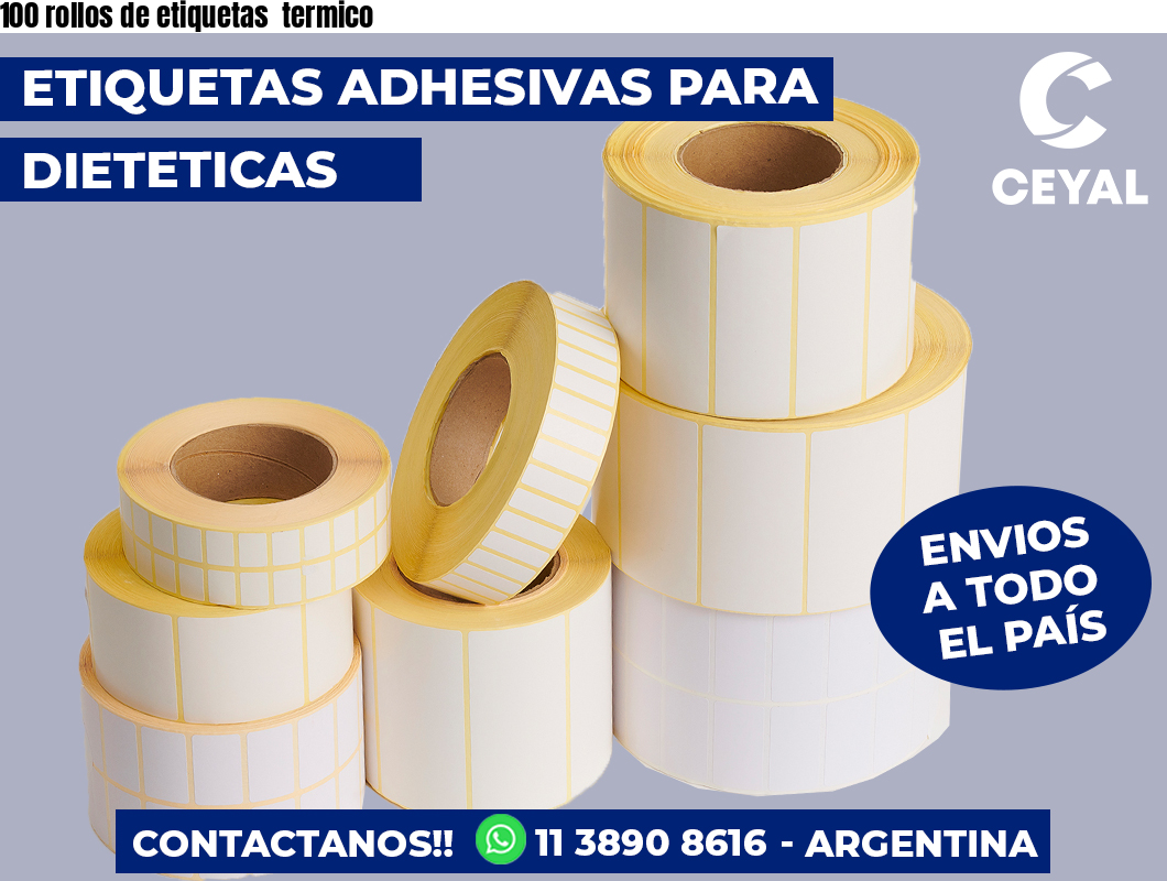 100 rollos de etiquetas termico