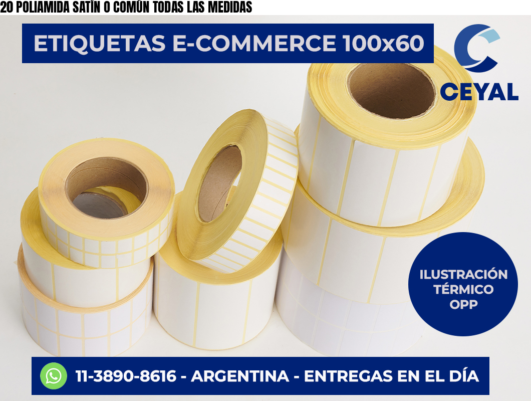 20 POLIAMIDA SATÍN O COMÚN TODAS LAS MEDIDAS