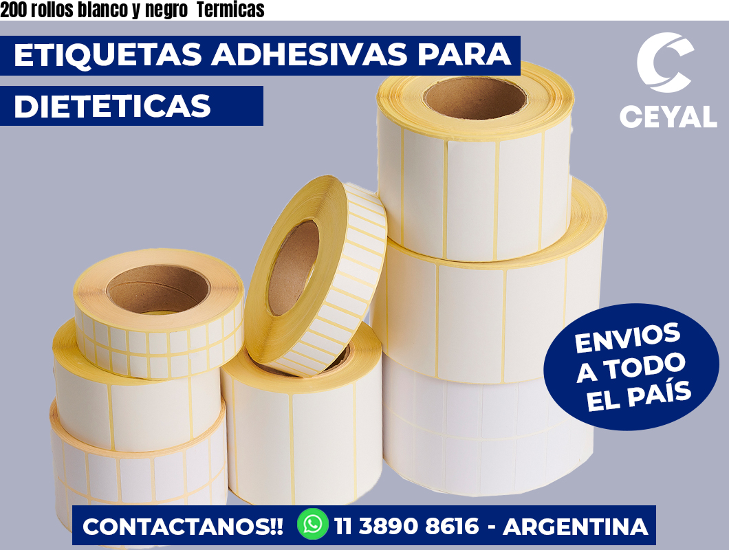 200 rollos blanco y negro Termicas