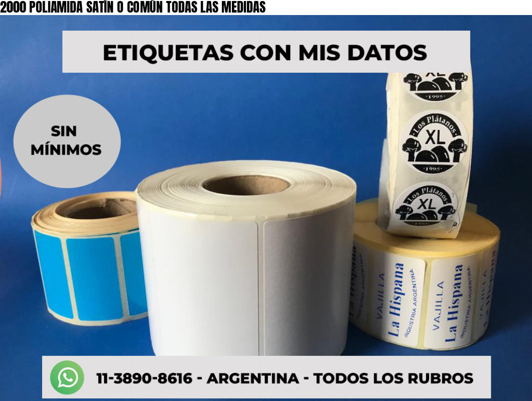2000 POLIAMIDA SATÍN O COMÚN TODAS LAS MEDIDAS