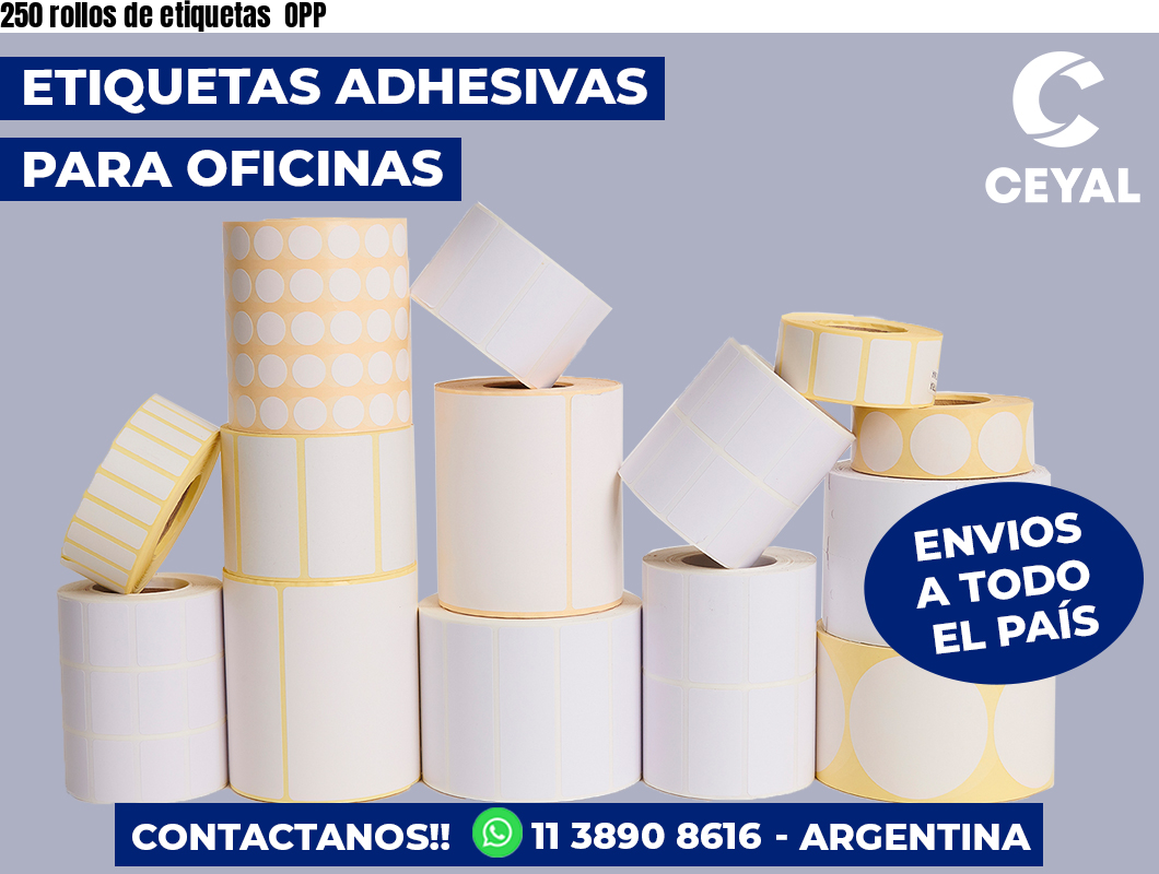 250 rollos de etiquetas  OPP