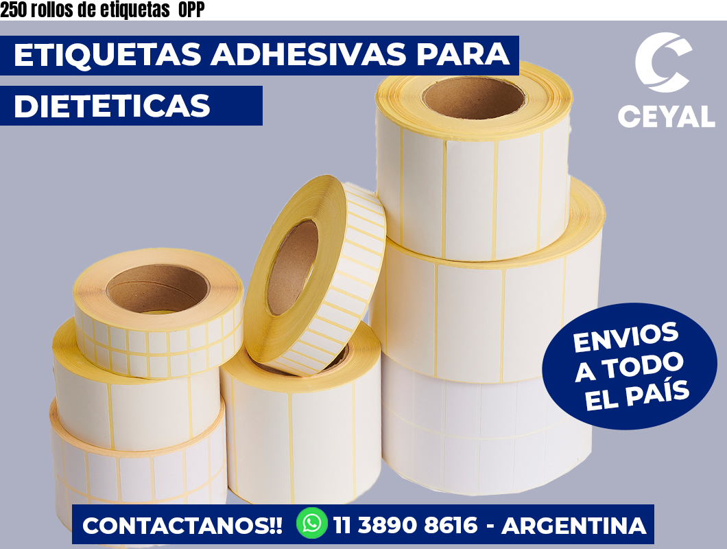 250 rollos de etiquetas OPP