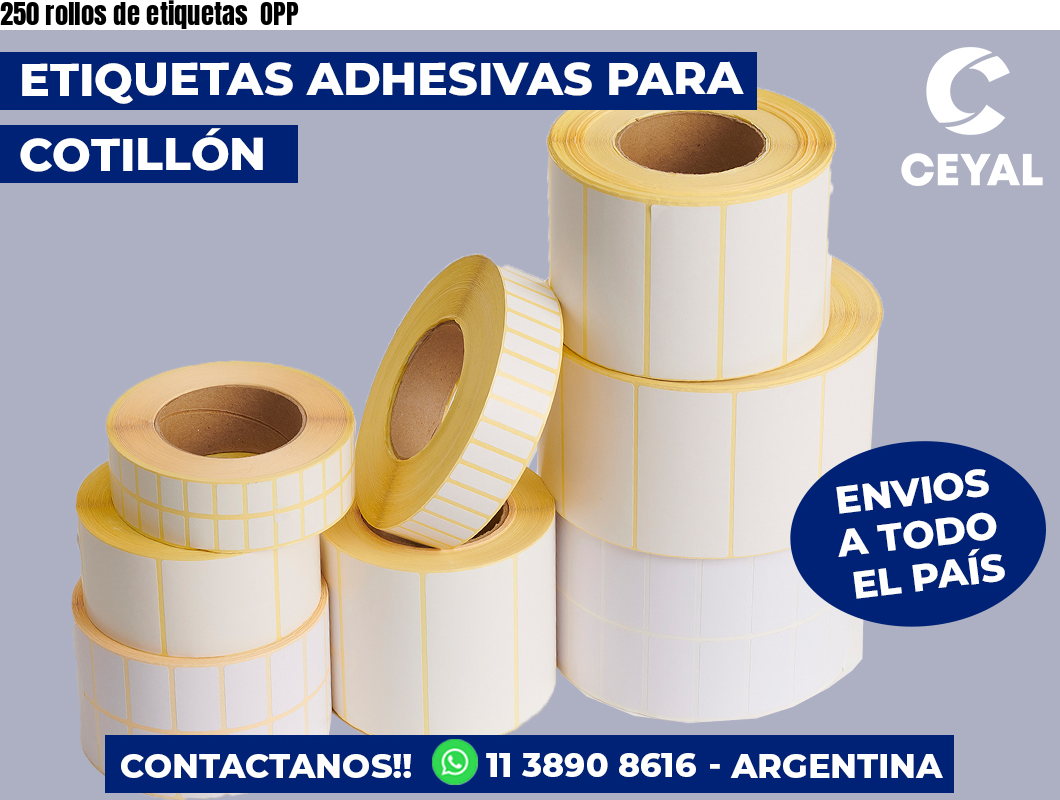 250 rollos de etiquetas OPP
