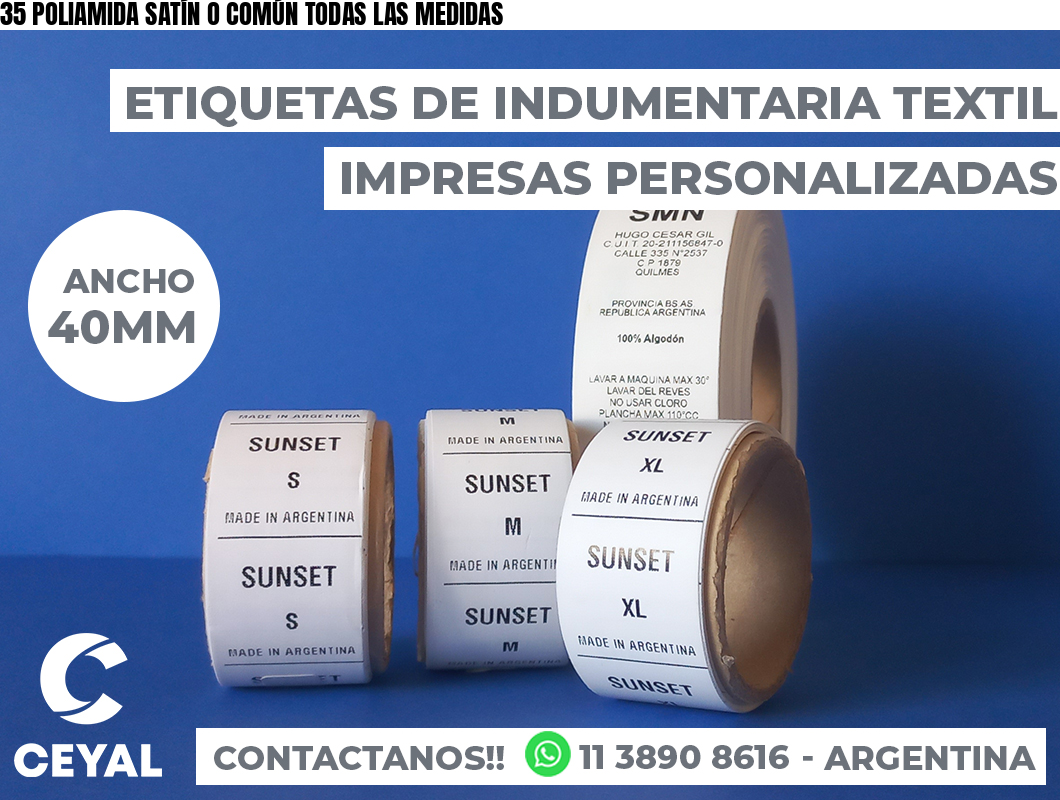 35 POLIAMIDA SATÍN O COMÚN TODAS LAS MEDIDAS