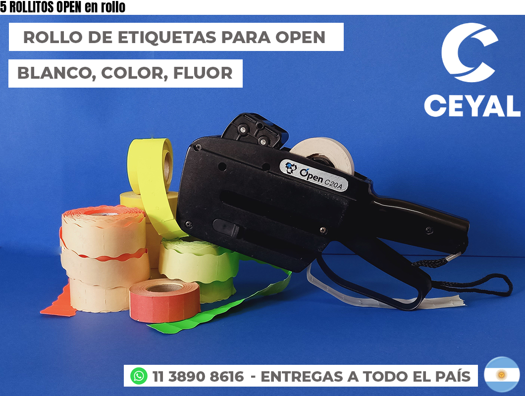 5 ROLLITOS OPEN en rollo