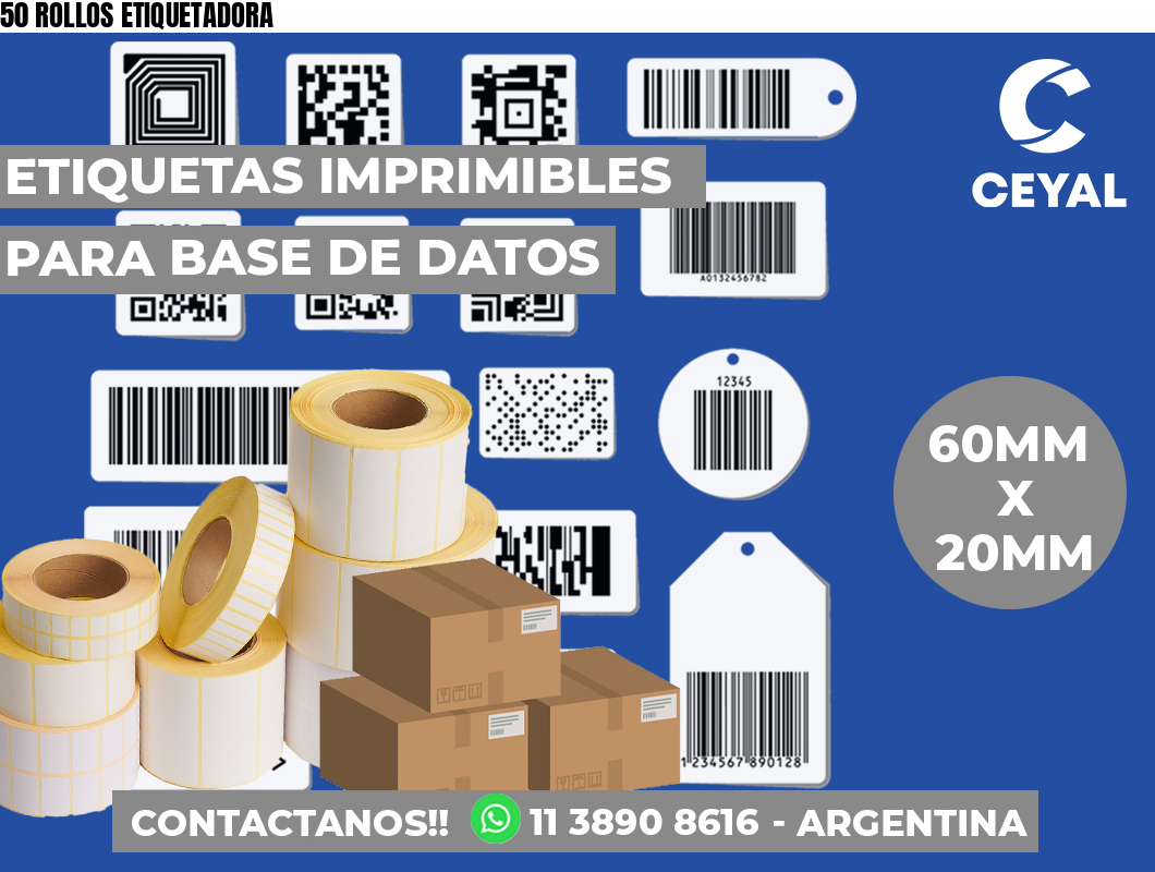 50 ROLLOS ETIQUETADORA