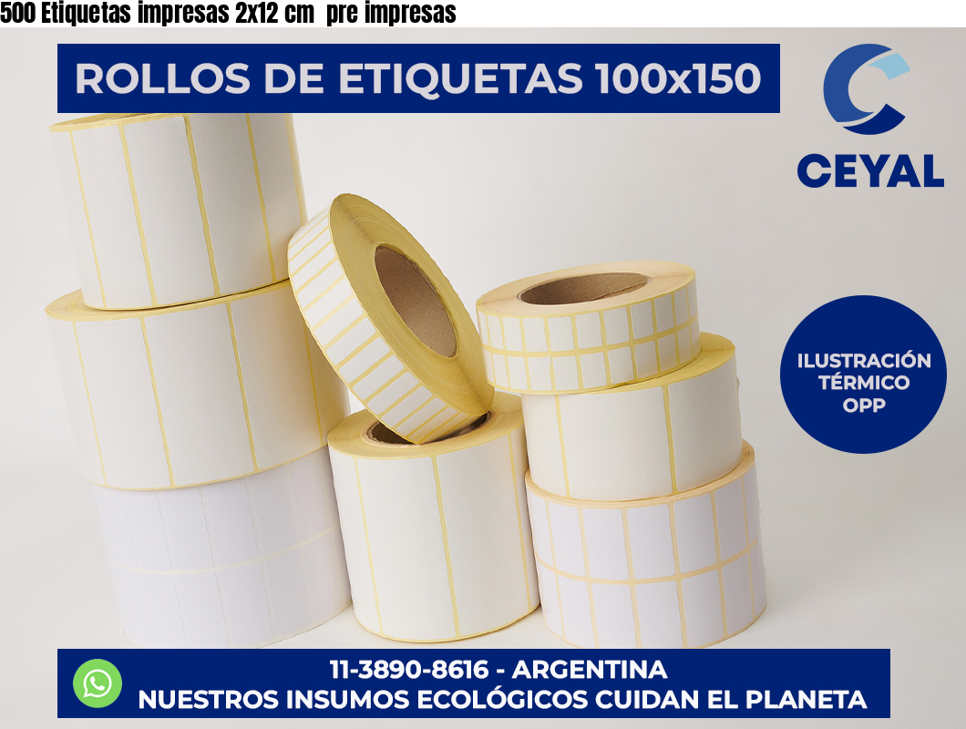 500 Etiquetas impresas 2×12 cm  pre impresas