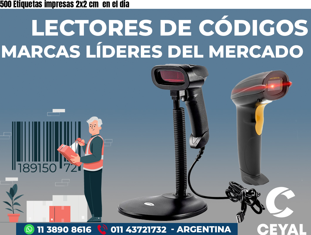 500 Etiquetas impresas 2x2 cm  en el dia