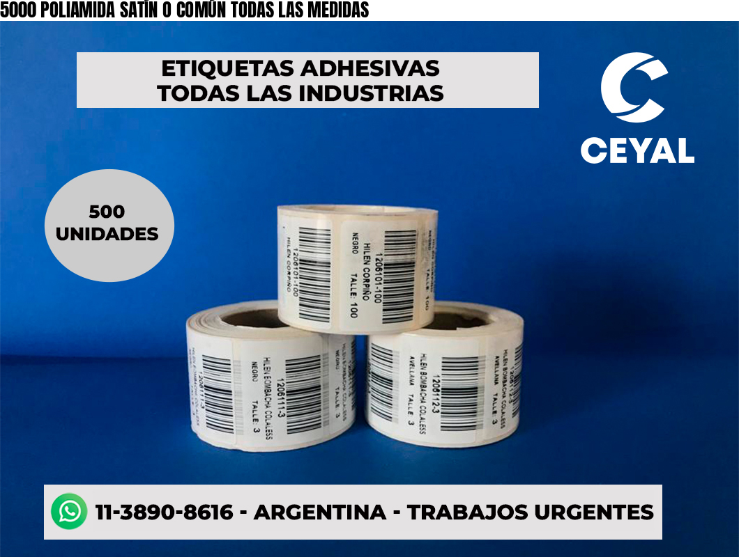 5000 POLIAMIDA SATÍN O COMÚN TODAS LAS MEDIDAS