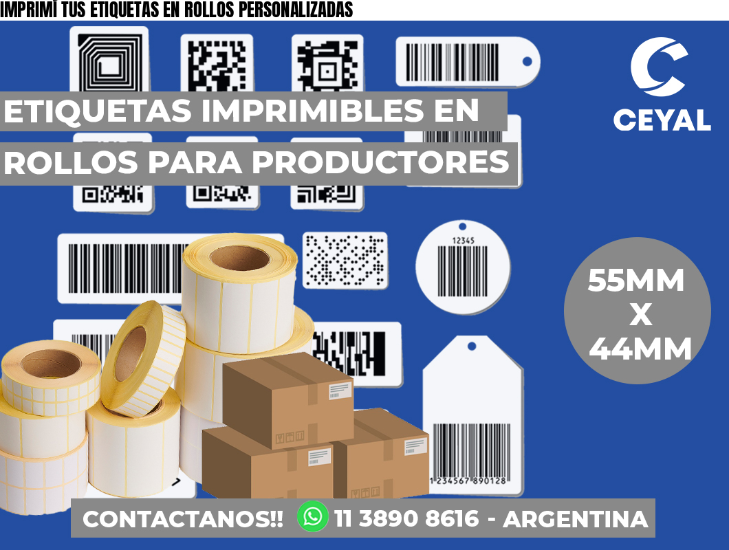 IMPRIMÍ TUS ETIQUETAS EN ROLLOS PERSONALIZADAS
