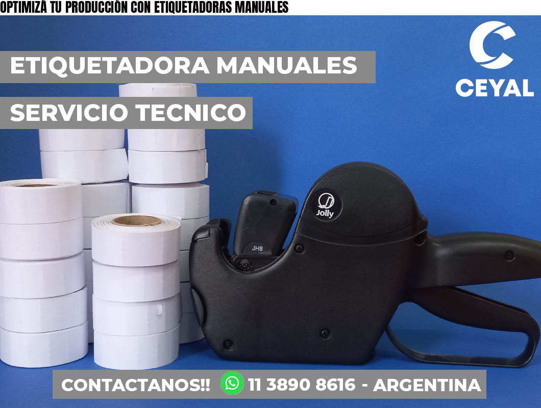 OPTIMIZÁ TU PRODUCCIÓN CON ETIQUETADORAS MANUALES