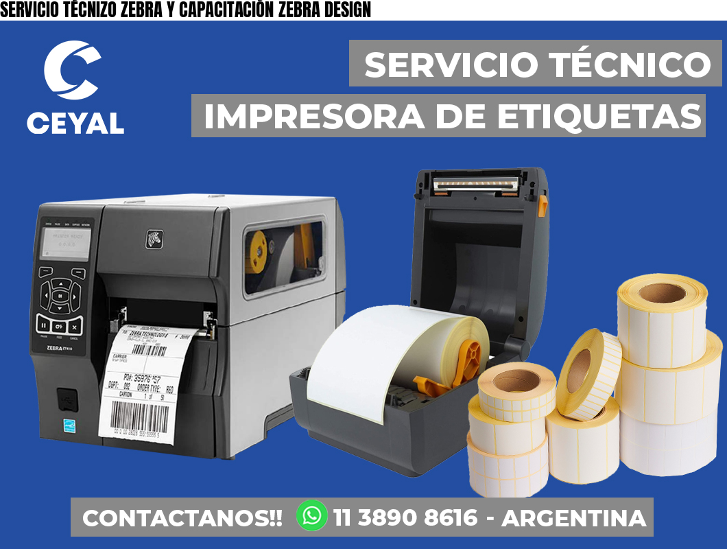 SERVICIO TÉCNIZO ZEBRA Y CAPACITACIÓN ZEBRA DESIGN