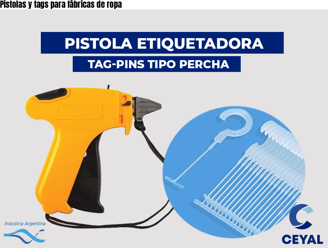 Pistolas y tags para fábricas de ropa