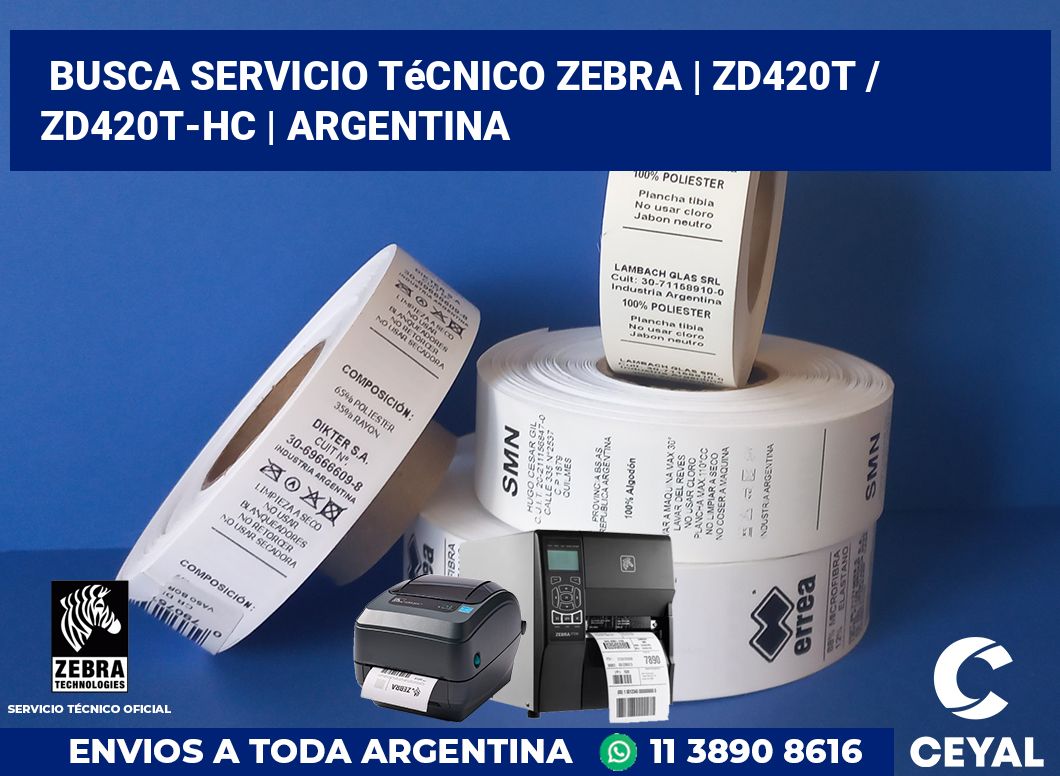 Busca servicio técnico Zebra | ZD420t / ZD420t‑HC | Argentina