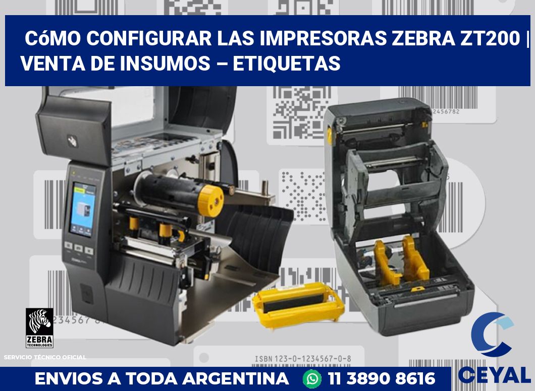Cómo configurar las impresoras Zebra ZT200 | Venta de insumos – Etiquetas