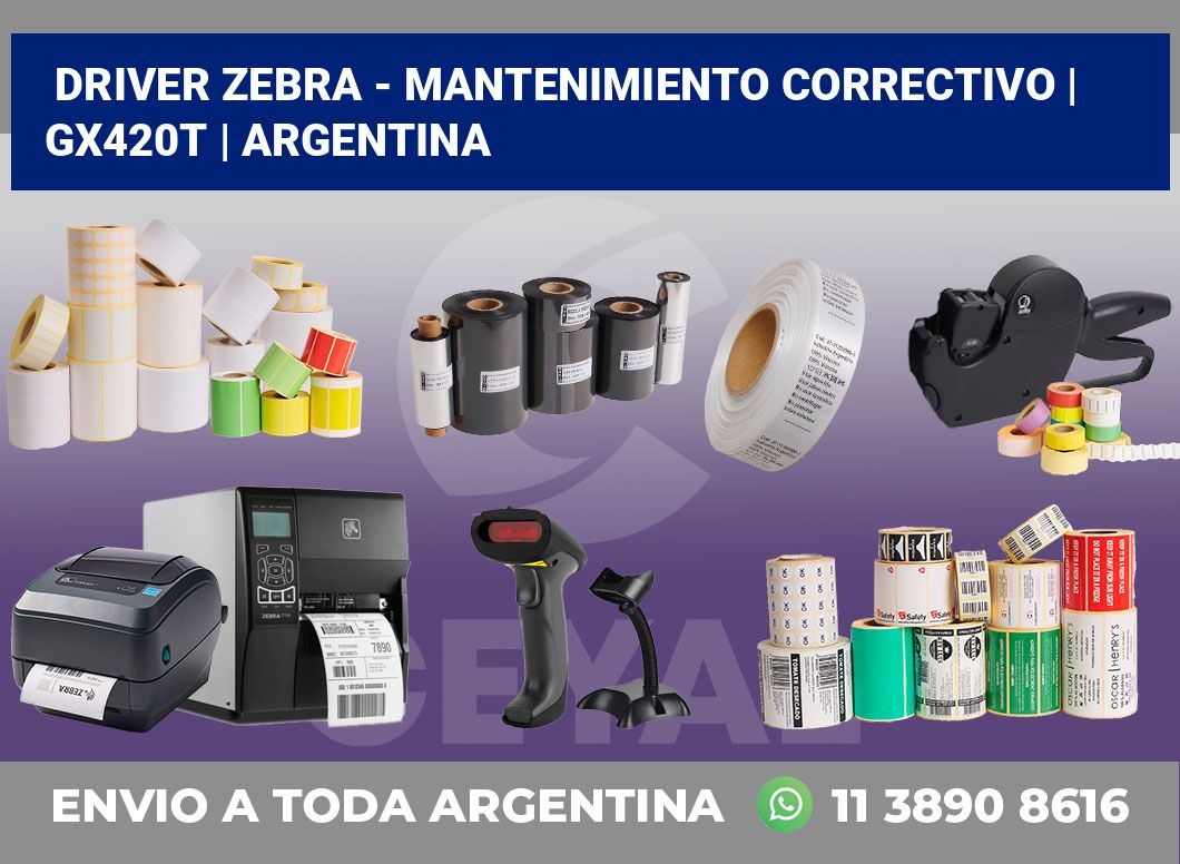 Driver Zebra – mantenimiento correctivo | GX420t | Argentina