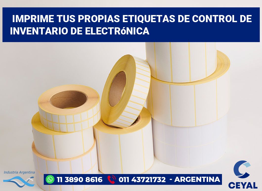 Imprime tus Propias Etiquetas de Control de Inventario de Electrónica