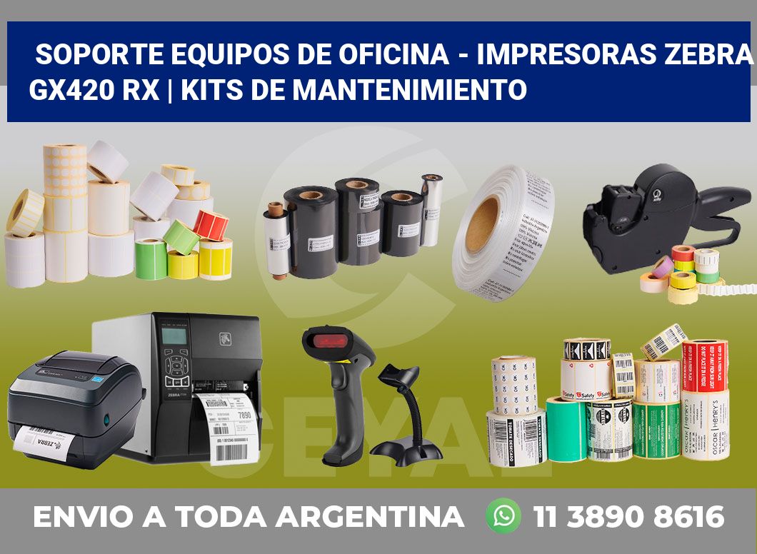 Soporte equipos de oficina – Impresoras Zebra GX420 RX | Kits de mantenimiento