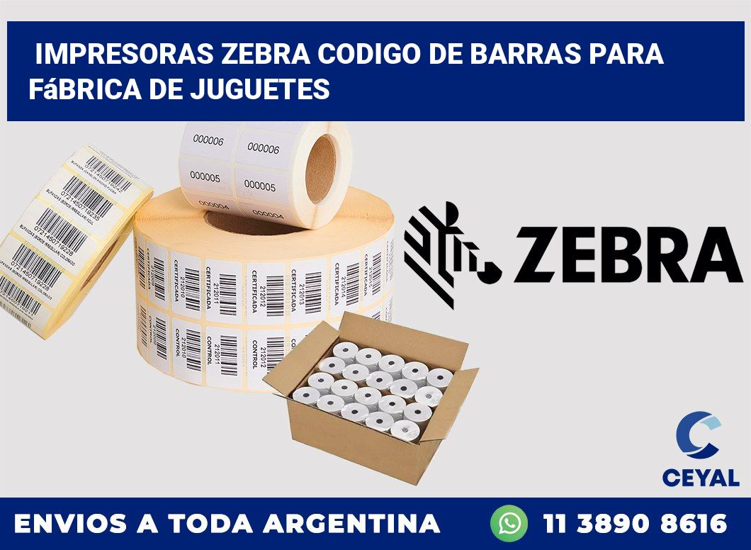 impresoras zebra codigo de barras para Fábrica de juguetes
