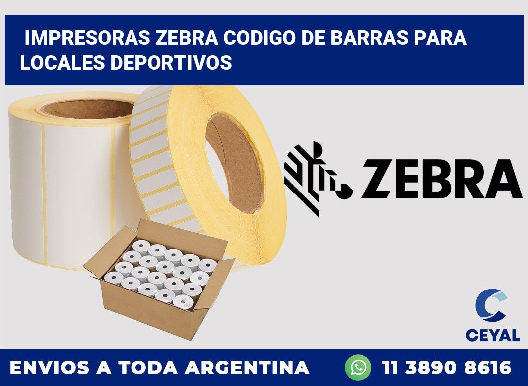 impresoras zebra codigo de barras para Locales deportivos