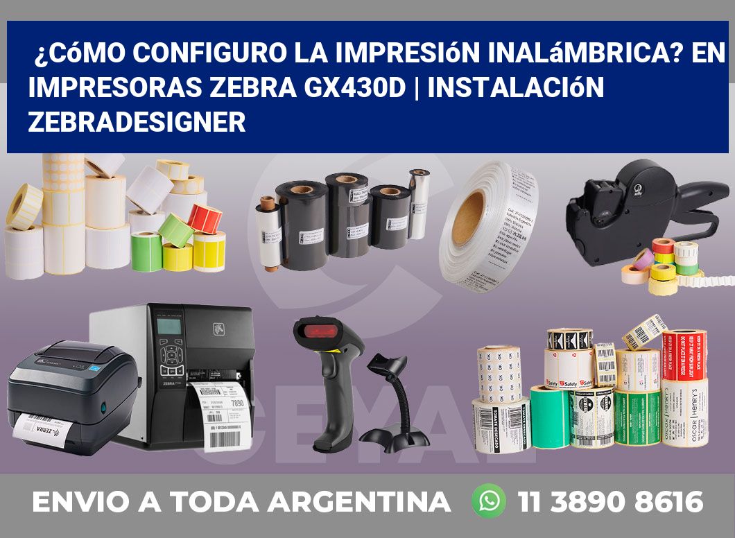 ¿Cómo configuro la impresión inalámbrica? En impresoras Zebra GX430d | Instalación ZebraDesigner