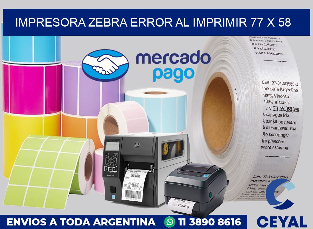 Impresora Zebra error al imprimir 77 x 58